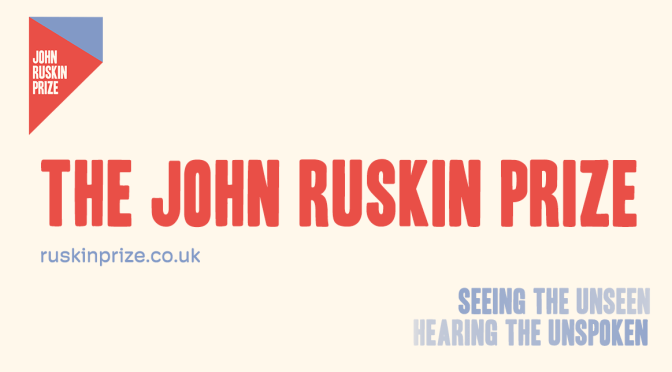 THE 6TH JOHN RUSKIN PRIZE: SEEING THE UNSEEN, HEARING THE UNSPOKEN