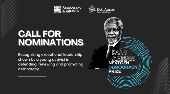 CALL FOR NOMINATIONS: THE KOFI ANNAN NEXTGEN DEMOCRACY PRIZE