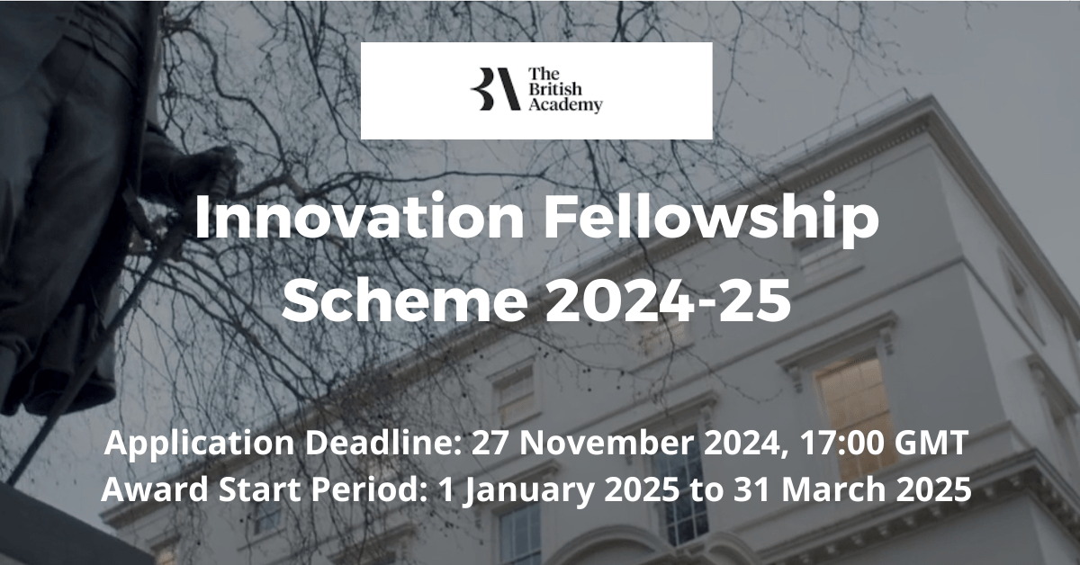 BRITISH ACADEMY INNOVATION FELLOWSHIPS SCHEME 2024–25—ROUTE B: POLICY ...