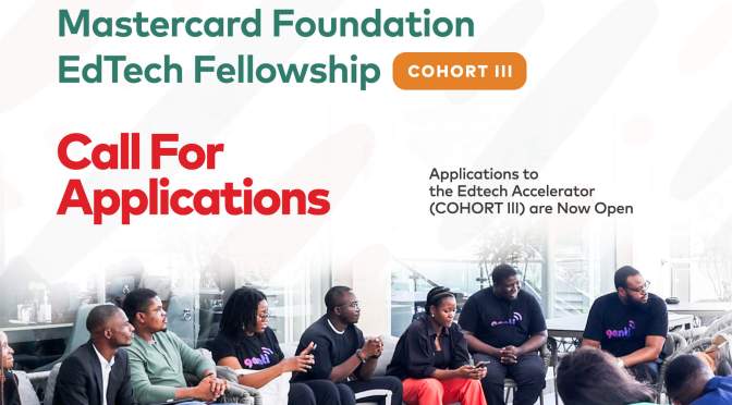 CO-CREATION HUB/ MASTERCARD FOUNDATION EDTECH FELLOWSHIP PROGRAM (COHORT III)