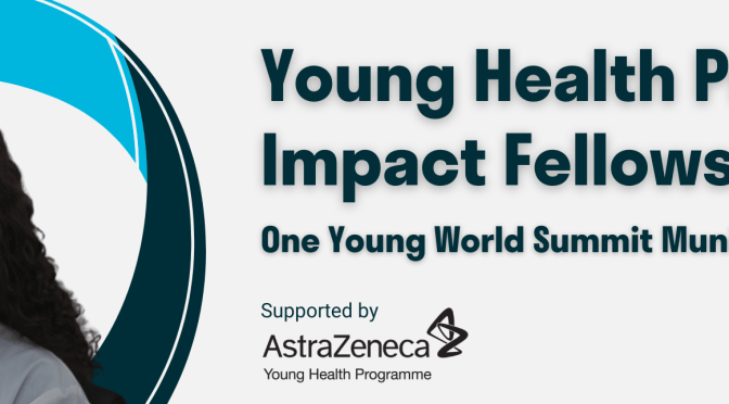 ASTRAZENECA YOUNG HEALTH PROGRAMME IMPACT FELLOWSHIP 2025
