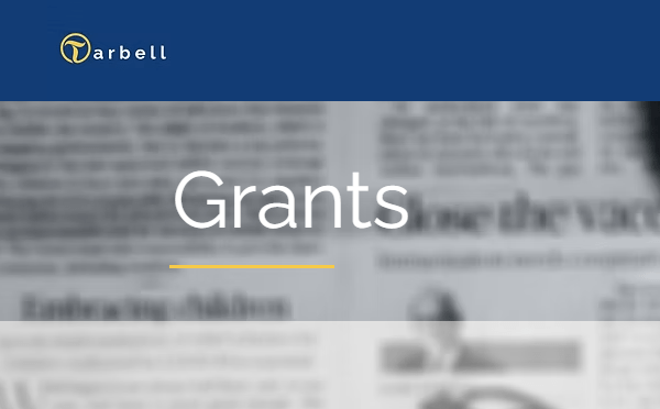 TARBELL GRANTS FOR ORIGINAL REPORTING ON ARTIFICIAL INTELLIGENCE JOURNALISM (UP TO $15,000)