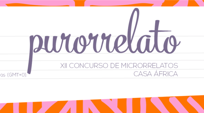 CASA ÁFRICA 12TH EDITION OF PURORRELATO MICRO-STORY COMPETITION